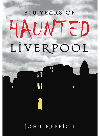 800 Years Of Haunted Liverpool John Reppion