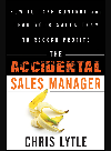 The Accidental Sales Manager How To Take Control And Lead Your Sales Team To Record Profits Chris Lytle