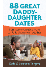 88 Great Daddydaughter Dates Fun Easy Creative Ways To Build Memories Together Rob Teigen