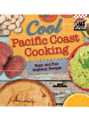 Cool Pacific Coast Cooking Easy And Fun Regional Recipes Alex Kuskowski