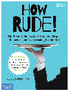 How Rude The Teenagers Guide To Good Manners Proper Behavior And Not Grossing People Alex J Packer
