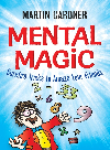 Mental Magic Surefire Tricks To Amaze Your Friends Martin Gardner