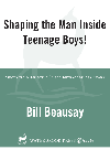 Teenage Boys Surviving And Enjoying These Extraordinary Years Bill Beausay
