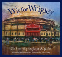 W Is For Wrigley Brad Herzog