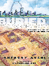 Buried Beneath Us Discovering The Ancient Cities Of The Americas Anthony Aveni