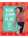 Run Jump Play Healthy Active Habits Mary Elizabeth Salzmann
