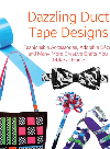 Dazzling Duct Tape Designs Fashionable Accessories Adorable Dcor And Many More Creative Crafts You Make Tamara Boykins