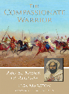 The Compassionate Warrior Abd Elkader Of Algeria Elsa Marston
