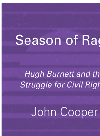 Season Of Rage Hugh Burnett And The Struggle For Civil Rights John Cooper