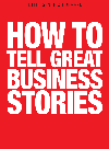 How To Tell Great Business Stories Nick Morgan