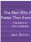 The Man Who Ran Faster Than Everyone The Story Of Tom Longboat Jack Batten