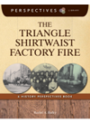 The Triangle Shirtwaist Factory Fire A History Perspectives Book Rachel A Bailey