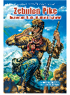 Zebulon Pike Courageous Rocky Mountain Explorer William R Sanford