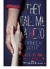 They Call Me A Hero A Memoir Of My Youth Daniel Hernandez Susan Goldman Rubin