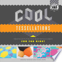 Cool Tessellations Creative Activities That Make Math Science Fun For Kids Anders Hansonelissa Mann