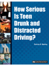 How Serious Is Teen Drunk And Distracted Driving Patricia D Netzley