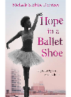 Hope In A Ballet Shoe Orphaned By War Saved By Ballet An Extraordinary True Story Michaela Deprince