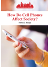 How Do Cell Phones Affect Society Andrea C Nakaya
