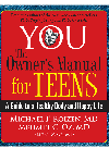 You The Owners Manual For Teens A Guide To A Healthy Body And Happy Life Michael F Roizen