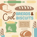 Cool Breads And Biscuits Alex Kuskowski