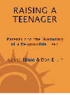 Raising A Teenager Parents And The Nurturing Of A Responsible Teen Jeanne Elium