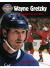 Wayne Gretzky Greatness On Ice Jessica Morrison