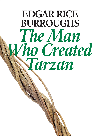 Edgar Rice Burroughs The Man Who Created Tarzan Bruce Watson