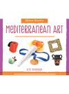 Super Simple Mediterranean Art Fun And Easy Art From Around The World Alex Kuskowski
