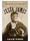 Jesse James The Wild West For Kids Adam Woog