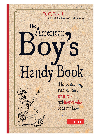 The American Boys Handy Book Build A Fort Sail A Boat Shoot An Arrow Throw A Boomerang Catch Spiders Daniel Carter Beard