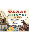 Texas History For Kids Lone Star Lives And Legends With 21 Activities Karen Bush Gibson