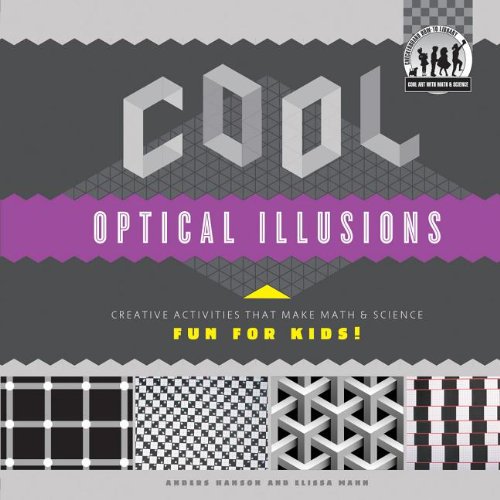 Cool Optical Illusions Creative Activities That Make Math Science Fun For Kids Anders Hansonelissa Mann