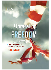 Unraveling Freedom The Battle For Democracy On The Homefront During World War I Ann Bausum