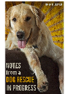 Notes From A Dog Rescue In Progress Brian Beker