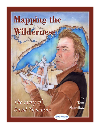 Mapping The Wilderness The Story Of David Thompson Tom Shardlow