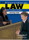 Everyday Law For Young Citizens A Working Guide Eric B Lipson