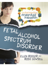 Fetal Alcohol Spectrum Disorder Ellen Rodger Rosie Gowsell
