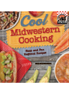 Cool Midwestern Cooking Easy And Fun Regional Recipes Alex Kuskowski