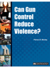 Can Gun Control Reduce Violence Patricia D Netzley
