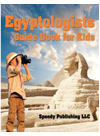 Egyptologists Guide Book For Kids Speedy Publishing