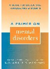 A Primer On Mental Disorders A Guide For Educators Families And Students Thomas E Allen