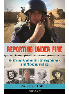 Reporting Under Fire 16 Daring Women War Correspondents And Photojournalists Kerrie Logan Hollihan
