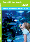 Fun With The Family Texas Hundreds Of Ideas For Day Trips With The Kids Sharry Buckner