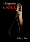 A Compulsion To Kill The Surprising Story Of Australias Earliest Serial Killers Robert Cox