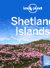 Shetland Islands Chapter From Scotlands Highlands Islands Travel Guide Book Lonely Planet