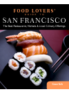 Food Lovers Guide To San Francisco The Best Restaurants Markets Local Culinary Offerings Grace Keh