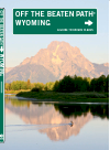 Wyoming Off The Beaten Path A Guide To Unique Places Michael Mccoy