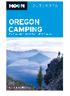 Moon Oregon Camping The Complete Guide To Tent And Rv Camping Tom Stienstra