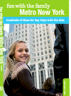 Fun With The Family Metro New York Hundreds Of Ideas For Day Trips With The Kids Mary Lynn Blanks