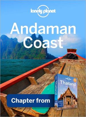 Lonely Planet Andaman Coast Chapter From Thailand Travel Guide 2012 Lonely Planet